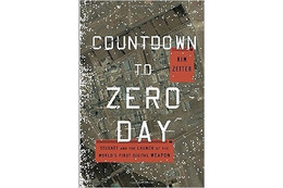 ジャーナリストKim Zetter氏が著した『Countdown to Zero Day』。Stuxneに関して初めて公開された情報などが掲載されている
