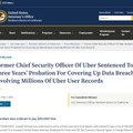 Uber の元 CSO への 3 年間の保護観察と罰金 5 万ドルの支払いを命じた判決（https://www.justice.gov/usao-ndca/pr/former-chief-security-officer-uber-sentenced-three-years-probation-covering-data）