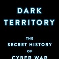 Fred Kaplan 著「Dark Territory: The Secret History of Cyber War」