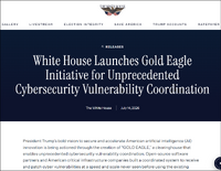 https://www.whitehouse.gov/releases/2026/07/white-house-launches-gold-eagle-initiative-for-unprecedented-cybersecurity-vulnerability-coordination/